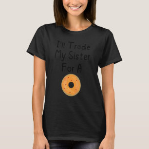 Ich tausche meine Schwester gegen einen Donut  Ges T-Shirt