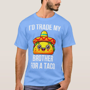 Ich tausche meinen Bruder gegen Taco 1 T-Shirt