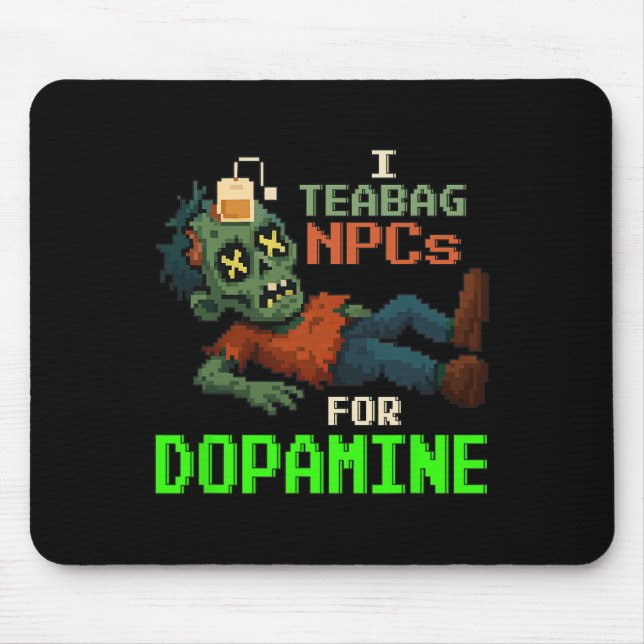 Ich teebeutele NPCs für Dopamin Pixel-Zombie-Spiel Mousepad (Vorne)