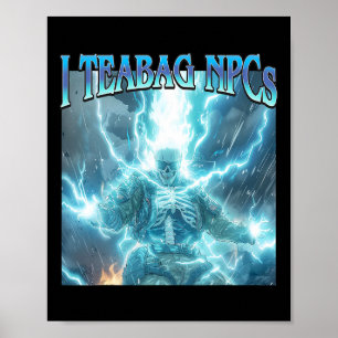 Ich teebeutle NPCs - Lustiger Gaming-Harter-Skelet Poster