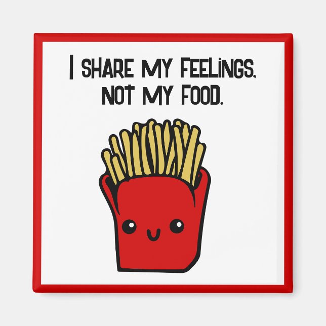 Ich teile Gefühls nicht Food Funny Kawaii Fries To Magnet (Vorne)