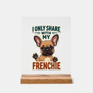 Ich teile nur mit meinem Frenchie Vintage Französi Acrylschild