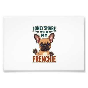 Ich teile nur mit meinem Frenchie Vintage Französi Fotodruck