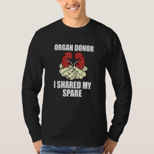 Ich teilte mein Ersatzorgan Spender Bewusstsein 1 T-Shirt
