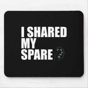 Ich teilte meine Ersatzorganspende Nierenerkrankun Mousepad
