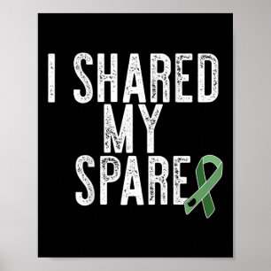 Ich teilte meinen ErsatzOrganspender mit. ich Poster