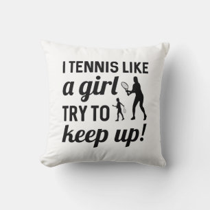 Ich Tennis wie ein Mädchen Behalt auf Kissen