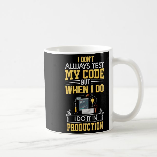 Ich teste nicht immer meinen Code - nur bei Prod F Kaffeetasse (Rechts)