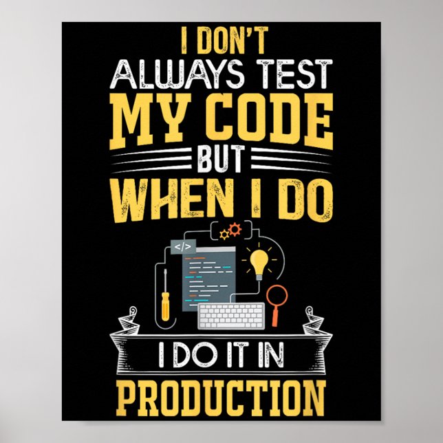 Ich teste nicht immer meinen Code - nur bei Prod F Poster (Vorne)