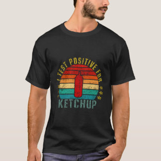 Ich teste positiv auf Ketchup Funny Retro T-Shirt