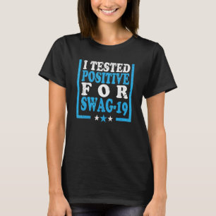 Ich testete positiv für 19 Zitate Männer Frauen T-Shirt