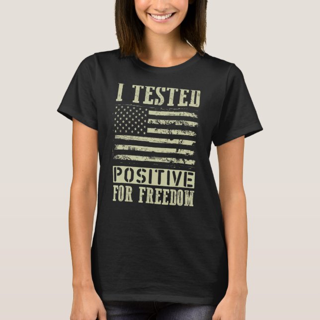 Ich testete positiv für die Unterstützung der Frei T-Shirt (Vorderseite)