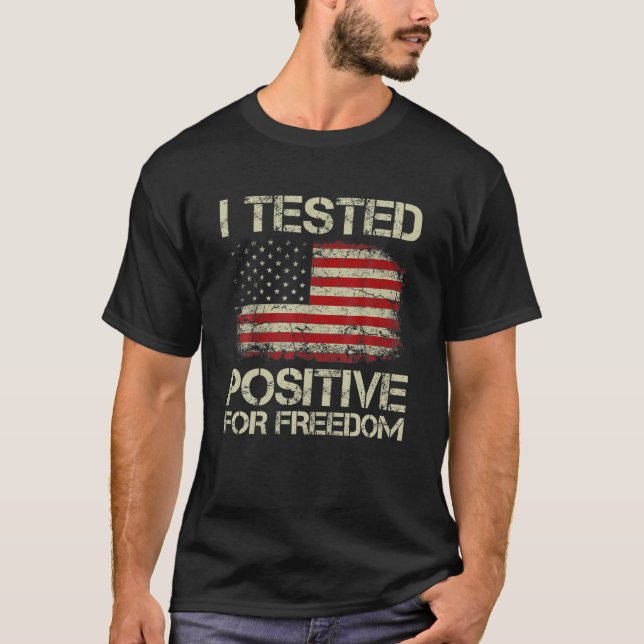 Ich testete positiv für die Unterstützung der Frei T-Shirt (Vorderseite)