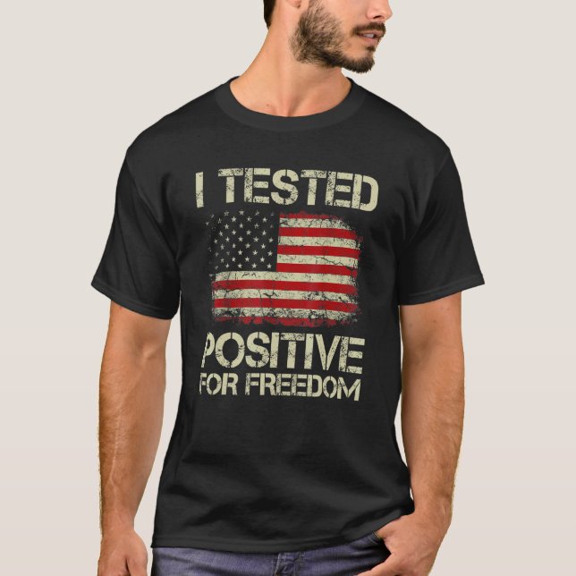 Ich testete positiv für die Unterstützung der Frei T-Shirt (Vorderseite)