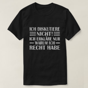 Ich tiere nicht, und warum ich Recht diskutiere? T-Shirt