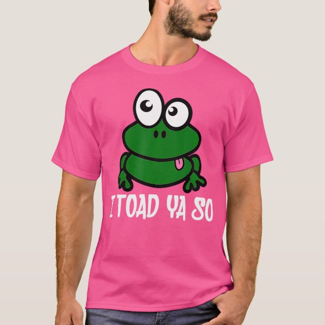 Ich Toad Ya so Niedlich Funny Frog Puff Spaß T-Shirt (Vorderseite)