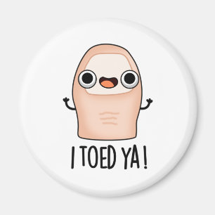 Ich Toed Ya Funny Big Toe Pun Magnet