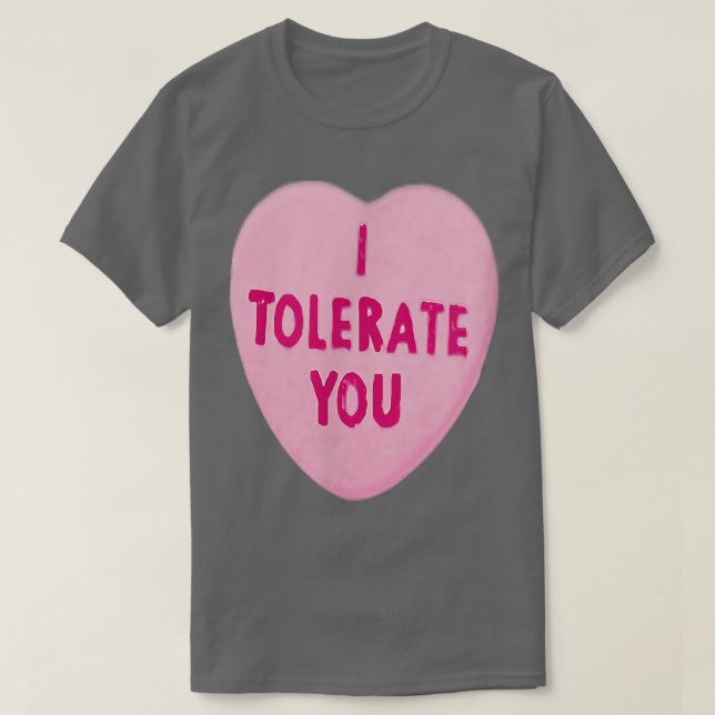 ICH TOLERATE    YOUValentine's Day  T-Shirt (Design vorne)