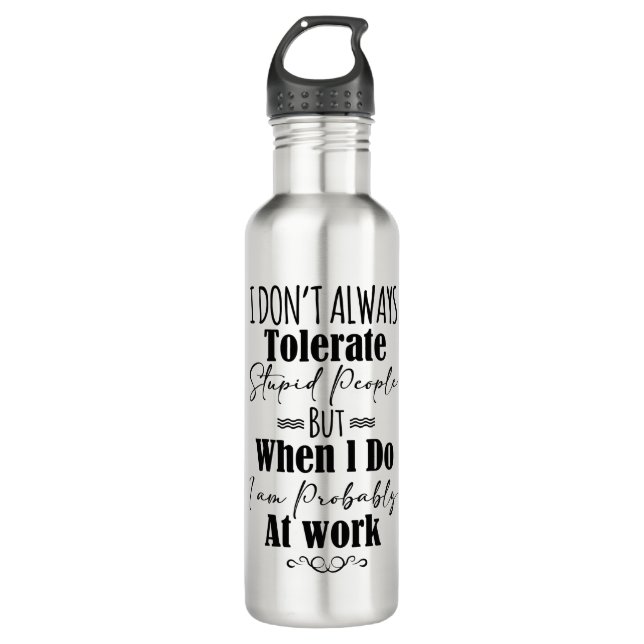 Ich toleriere bei der Arbeit nicht immer junge Leu Edelstahlflasche (Vorderseite)