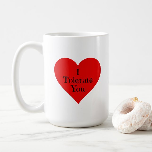 Ich toleriere dich mit sonniger Romantik Kaffeetasse (Mit Donut)