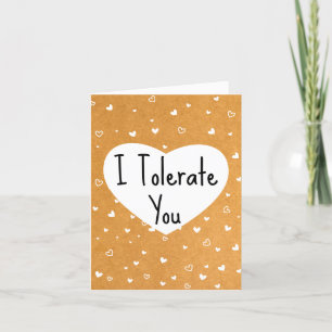 Ich toleriere dich Sarcastic Funny Vday Feiertagskarte