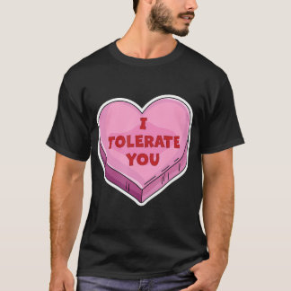 Ich toleriere euch das lustige Valentinstag Süßes  T-Shirt