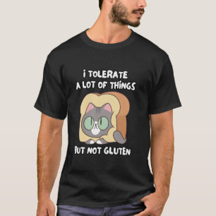 Ich toleriere viele Dinge, aber nicht Gluten T-Shirt