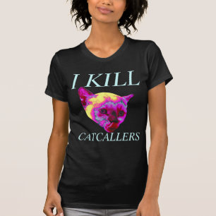 ich töte catcallers T-Shirt