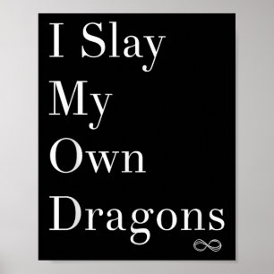 Ich töte meine eigenen Drachen Motivierend Shirt Poster