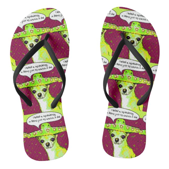 Ich tötete ein Squeaktoire in Reno Chihuahua Flip  Flip Flops (Fußbett)