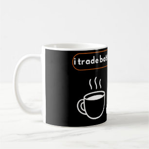 Ich trade besser nach Kaffee Trader Humor Kaffeetasse