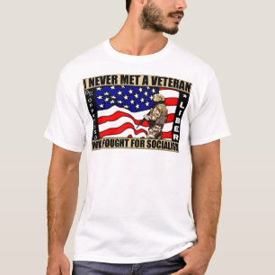 Ich traf nie einen Veteran, der für Sozialismus T-Shirt