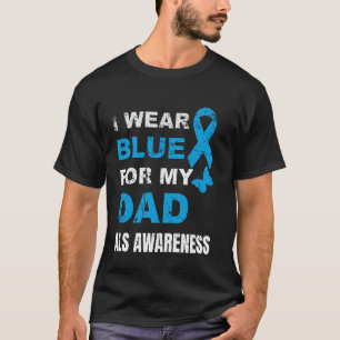 ICH TRAGE BLAU FÜR ALS-BEWUSSTSEIN FÜR MEINEN VATE T-Shirt