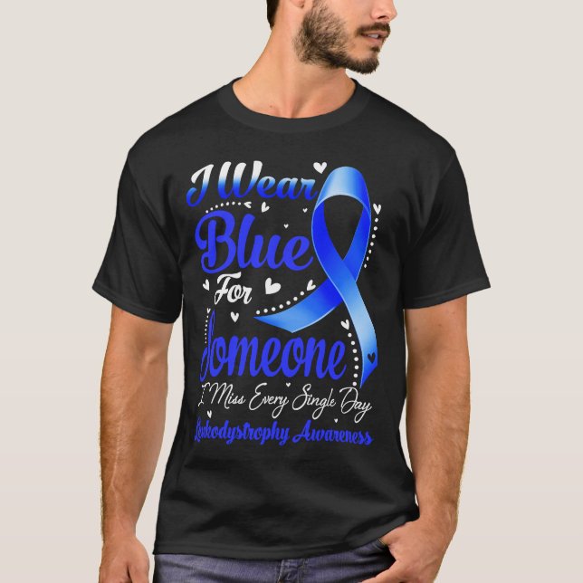 Ich trage Blau für jemanden, der LEUKODYSTROPHY ke T-Shirt (Vorderseite)