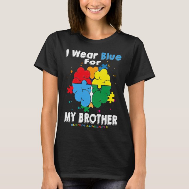 Ich trage Blau für mein Bruder Autismus Bewusstsei T-Shirt (Vorderseite)