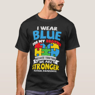 Ich trage Blau für mein Bruder Autismus Bewusstsei T-Shirt