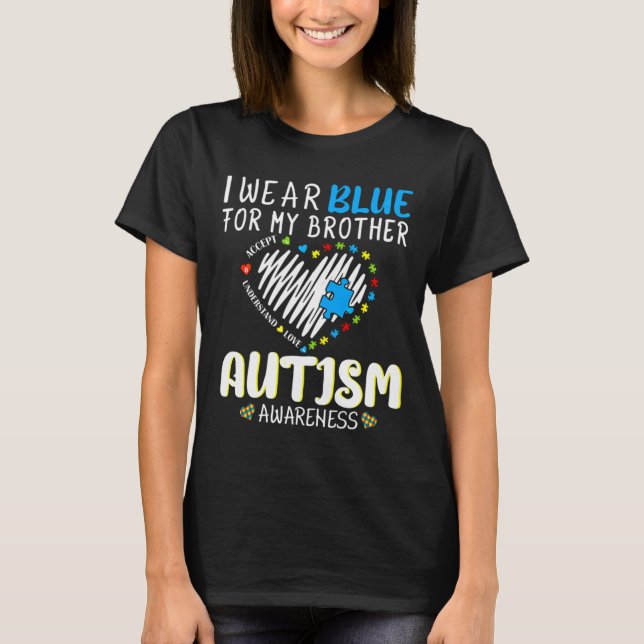 Ich trage Blau für mein Bruder Autismus Bewusstsei T-Shirt (Vorderseite)