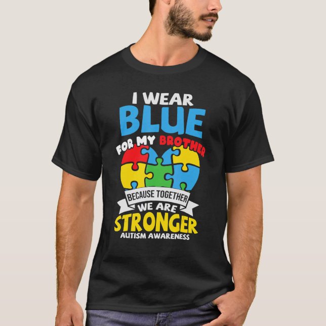 Ich trage Blau für mein Bruder Autismus Bewusstsei T-Shirt (Vorderseite)