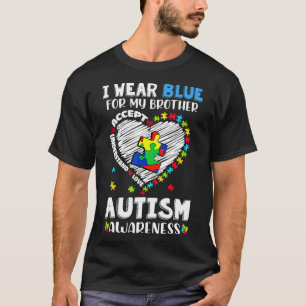 Ich trage Blau für mein Bruder Herz Autismus Bewus T-Shirt