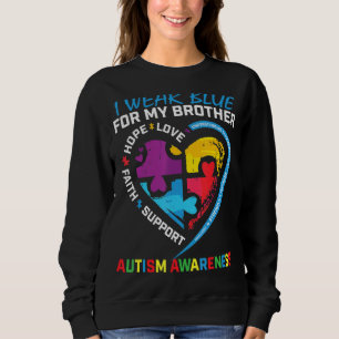 Ich trage Blau für mein Bruderautismus-Bewusstsein Sweatshirt