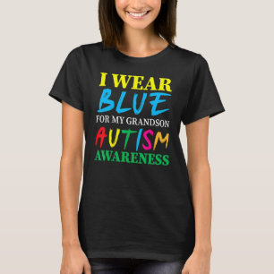 Ich trage Blau für mein Enkel Autismus Bewusstsein T-Shirt