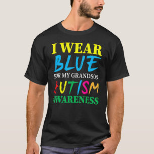 Ich trage Blau für mein Enkel Autismus Bewusstsein T-Shirt