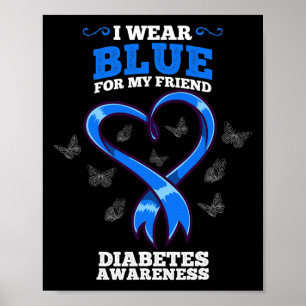 Ich trage Blau für mein Freund Diabetes Bewusstsei Poster