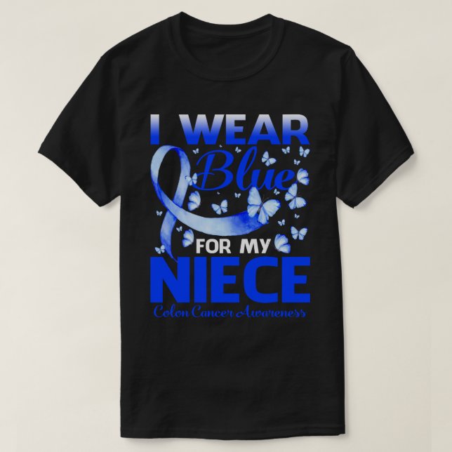 Ich trage Blau für mein NIECE Colon Cancer Awarene T-Shirt (Design vorne)