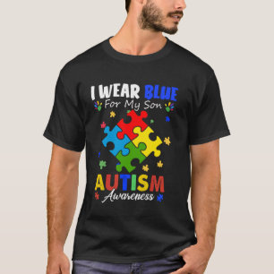 Ich trage Blau für mein Sohn Autismus-Bewusstsein T-Shirt