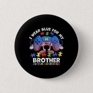 Ich trage Blau für meine Bruderautismus Awareness Button