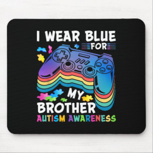 Ich trage Blau für meine Bruderautismus Awareness  Mousepad