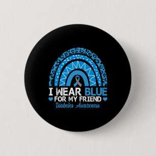 Ich trage Blau für meine Freundin Typ 1 Diabeteswa Button
