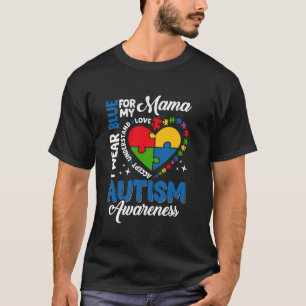 Ich trage Blau für meine Mama Autismus-Bewusstsein T-Shirt