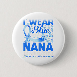 Ich trage Blau für meine Nana-Diabetes-Bewusstsein Button